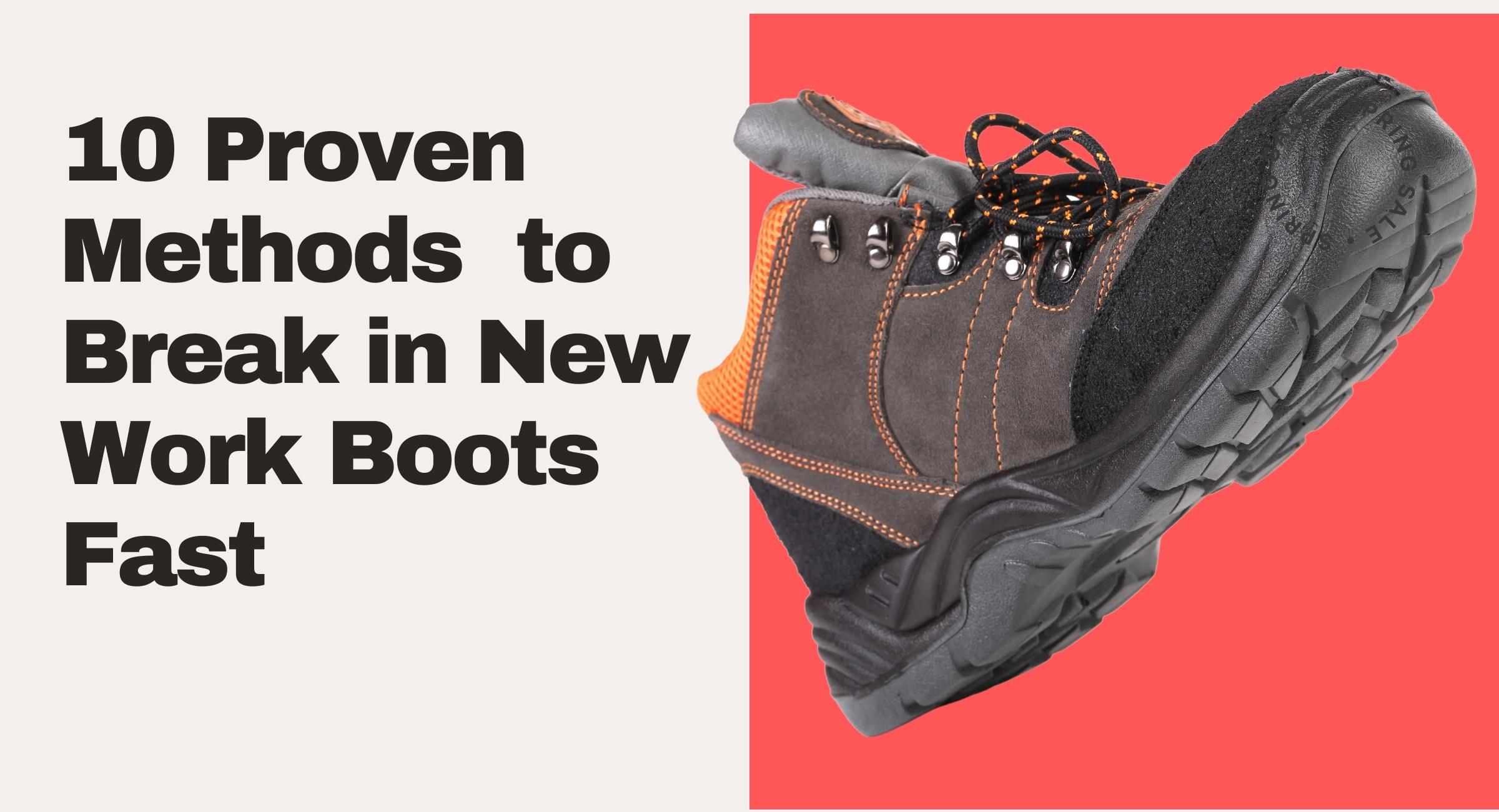 How to Break in New Work Boots Fast