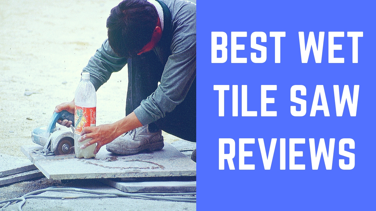 Best Wet Tile Saw For the Money:  Reviews and Complete Buyers Guide