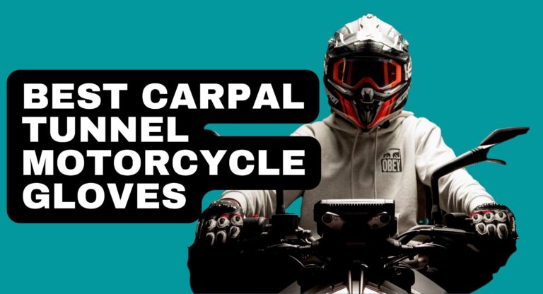 Best Carpal Tunnel Motorcycle Gloves