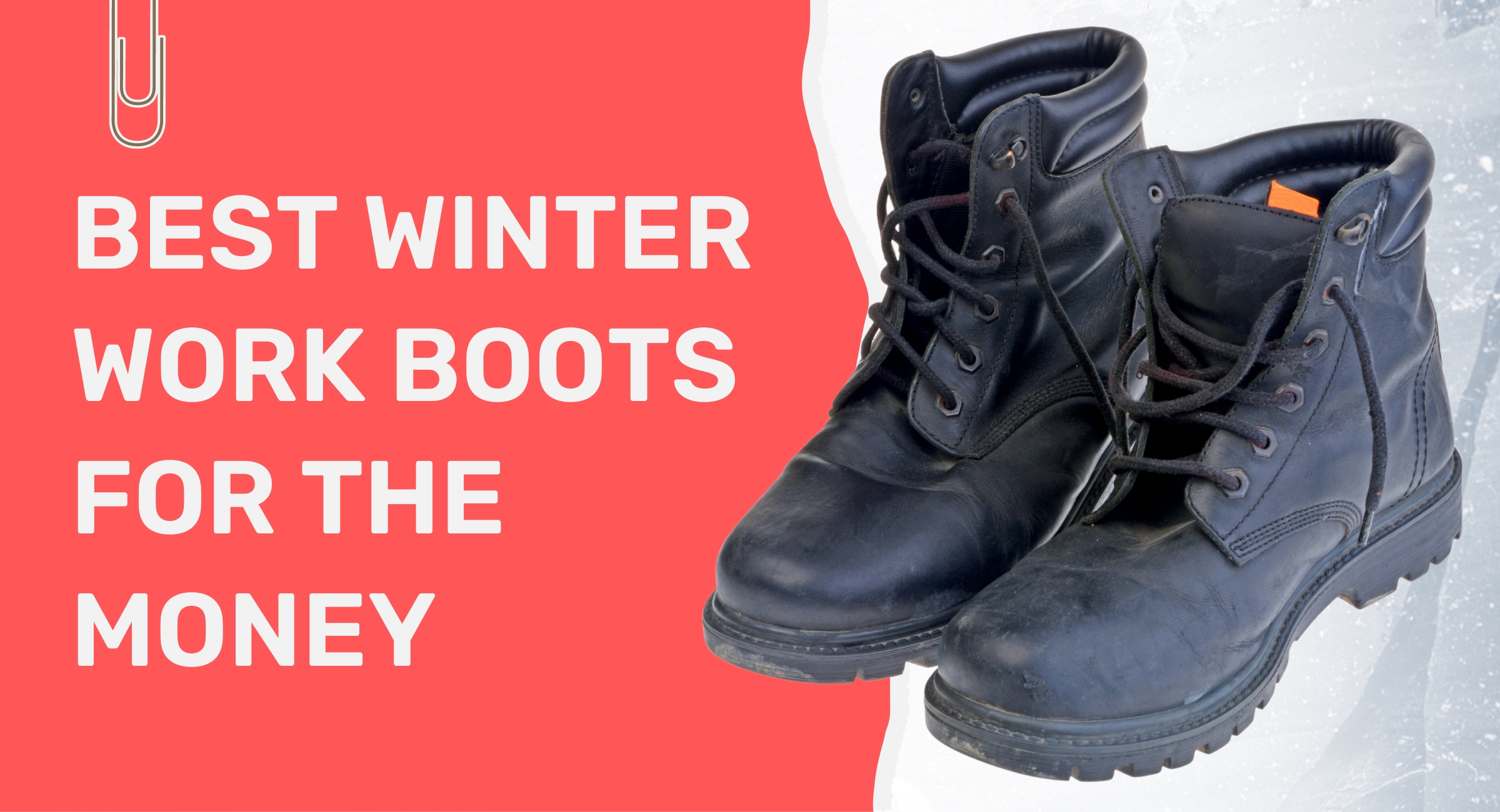Best Winter Work Boots For the Money